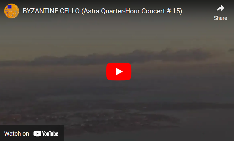 Byzantine Cello (Astra Quarter-Hour concert #15)